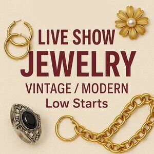 LIVE JEWELRY SHOW - LISTED & UNLISTED - VINTAGE / MODERN - LOW STARTS